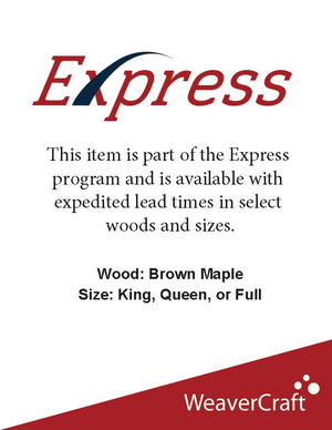 A pamphlet which reads "This item is part of the Express program and is available with expedited lead times in select woods and sizes. Wood: Brown Maple. Size: King, Queen, or Full."